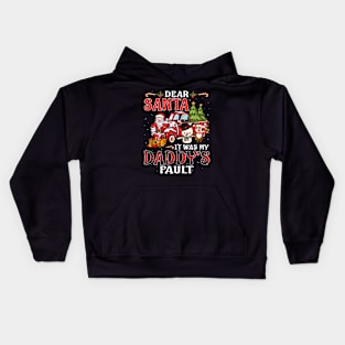 Dear Santa It Was My Daddy Fault Christmas Funny Chirtmas Gift Kids Hoodie